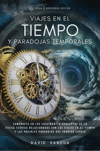  David Sandua - Viajes en el Tiempo y Paradojas Temporales.