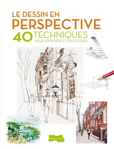 David Sanmiguel - Le dessin en perspective - 40 techniques pour apprendre et progresser.