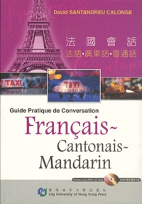 David Santandreu Calonge - Guide Pratique de conversation Francais-Cantonais-Mandarin. 1 CD audio MP3