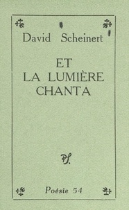 David Scheinert - Et la lumière chanta.