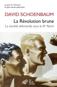 David Schoenbaum - La révolution brune - La société allemande sous le IIIe Reich.