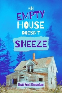  David Scott Richardson - An Empty House Doesn't Sneeze.