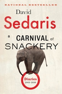 David Sedaris - A Carnival of Snackery - Diaries (2003-2020).