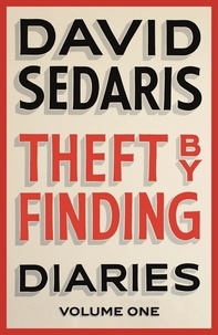 David Sedaris - Diaries Tome 1 : Theft by Finding.