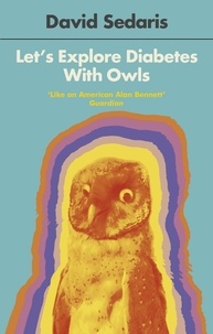 David Sedaris - Let's Explore Diabetes with Owls.