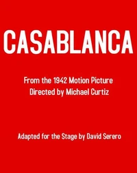 Casablanca - The Theater Play (Based on the Original Film): Adapted by David Serero