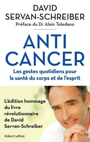 Anticancer. Les gestes quotidiens pour la santé du corps et de l'esprit