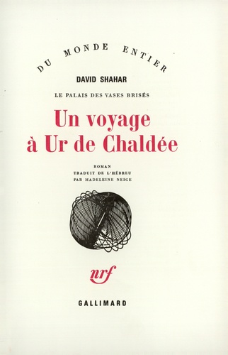 David Shahar - Le palais des vases brisés : un voyage à Ur de Chaldée.