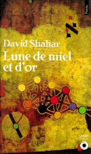 David Shahar - Lune de miel et d'or.