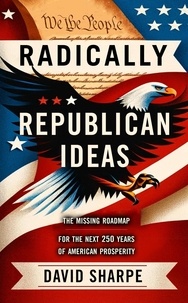  David Sharpe - Radically Republican Ideas.