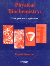 Physical Biochemistry. Principles And Applications