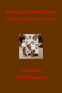 Walking That Short Distance, Childhood Enlightenment in the '50s