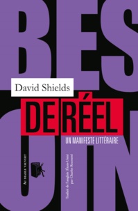 David Shields - Besoin de réel - Un manifeste littéraire.