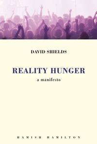 David Shields - Reality Hunger - A Manifesto.