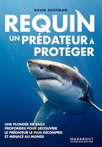 David Shiffman - Requin, un prédateur à protéger.