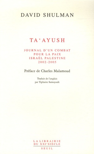 David Shulman - Ta'ayush - Journal d'un combat pour la paix, Israël Palestine 2002-2005.