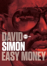 David Simon - Easy Money - La première enquête du créateur de The Wire.
