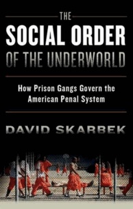 David Skarbek - The Social Order of the Underworld.