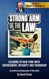 Strong Arm of the Law - Cleaning Up New York with Enforcement, Integrity and Friendship
