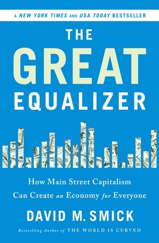 The Great Equalizer. How Main Street Capitalism Can Create an Economy for Everyone