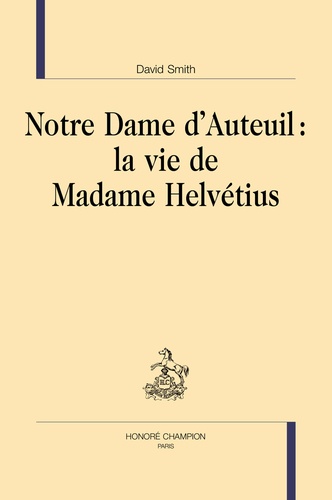 Notre-Dame d’Auteuil : La vie de Madame Helvétius