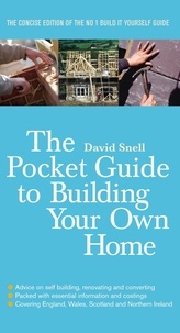 David Snell - The Pocket Guide to Building Your Own Home.