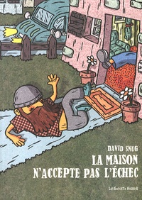 David Snug - La maison n'accepte pas l'échec.