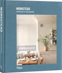 David Sokol - Workstead Interiors of Belonging.
