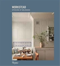 Workstead Interiors of Belonging