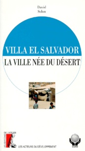 David Solon - VILLA EL SALVADOR. - La ville née du désert.