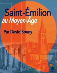 David Souny - Saint-Emilion au Moyen Age.