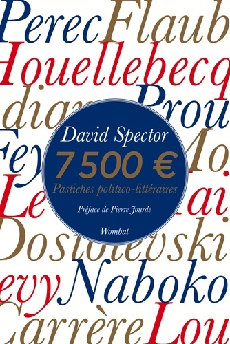 Sept mille cinq cent euros. Pastiches politico-littéraires