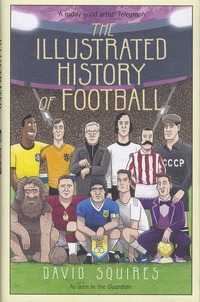 David Squires - Illustrated History of Football.