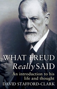 David Stafford-Clark et Sub Rights Inc - What Freud Really Said - An Introduction to His Life and Thought.