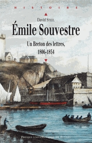 David Steel - Emile Souvestre - Un Breton des Lettres (1806-1854).