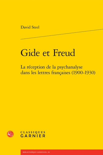 Gide et Freud. La réception de la psychanalyse dans les lettres francaises (1900-1930)