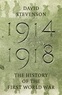 David Stevenson - 1914-1918 : The History of the First World War.