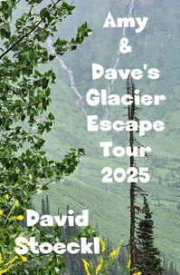 Amy &amp; Dave's Glacier Escape Tour - 2025