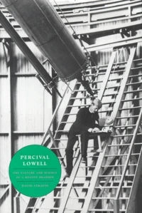 Percival Lowell. The Culture And Science Of A Boston Brahmin