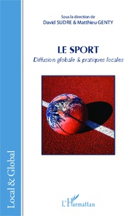 David Sudre et Matthieu Genty - Le sport, diffusion globale & pratiques locales.