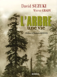 David Suzuki et Wayne Grady - L'Arbre Une vie.