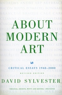 David Sylvester - About Modern Art - Critical Essays 1948-2000 (Revised Edition).