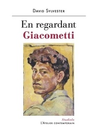 David Sylvester - En regardant Giacometti.