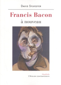 David Sylvester - Francis Bacon à nouveau.