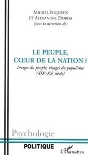 David Szabo - Le peuple, coeur de la Nation ? - Images du peuple, visages du populisme (XIXe-XXe siècle).