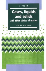 David Tabor - Gases, liquids and solids and other states of matter.