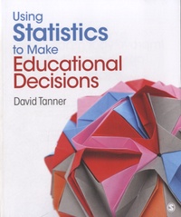 David Tanner - Using Statistics to Make Educational Decisions.