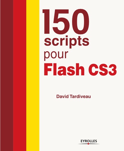 David Tardiveau - 150 scripts pour Flash CS3.