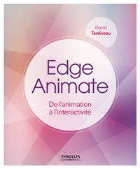 David Tardiveau - Edge Animate - De l'animation à l'interactivité.