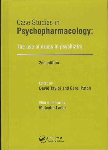 David Taylor et Carol Paton - Case Studies in Psychopharmacology: The use of drugs in psychiatry.